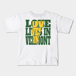 Love Lives in Vermont Kids T-Shirt